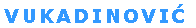 Text Box: VUKADINOVIĆ